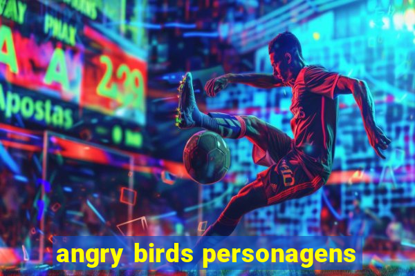 angry birds personagens